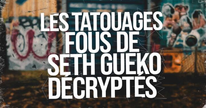 Les tatouages fous de Seth Gueko décryptés